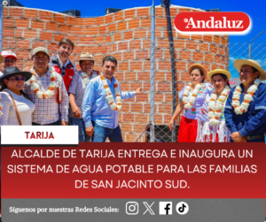 Alcalde de Tarija entrega e inaugura un sistema de agua potable para las familias de San Jacinto Sud. 
