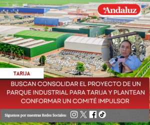 Buscan consolidar el proyecto de un parque industrial para Tarija y plantean conformar un comité impulsor